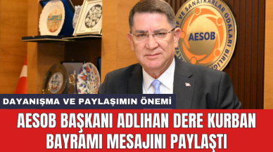 AESOB Başkanı Adlıhan Dere Kurban Bayramı mesajını paylaştı