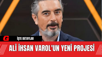 Ali İhsan Varol'un Yeni Projesi