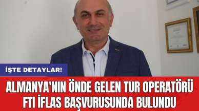 Almanya'nın önde gelen tur operatörü FTI iflas başvurusunda bulundu