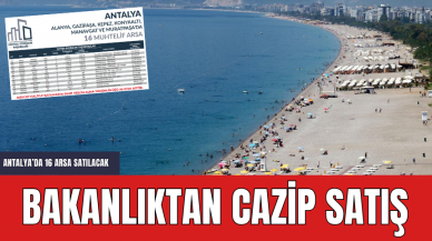 Bakanlıktan Cazip Satış! Antalya'da 16 Arsa Satışa Çıkıyor