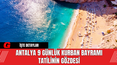 Antalya 9 Günlük Kurban Bayramı Tatilinin Gözdesi