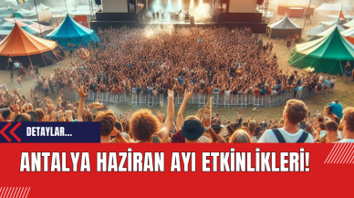 Antalya Haziran ayı etkinlikleri!