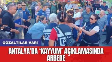 Antalya’da ‘kayyum’ açıklamasında arbede