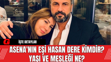 Asena'nın Eşi Hasan Dere Kimdir? Yaşı ve Mesleği Ne?