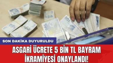 Asgari ücrete 5 bin TL bayram ikramiyesi onaylandı!