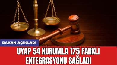 Bakan açıkladı: UYAP 54 kurumla 175 farklı entegrasyonu sağladı