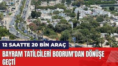 Bayram tatilcileri Bodrum'dan dönüşe geçti