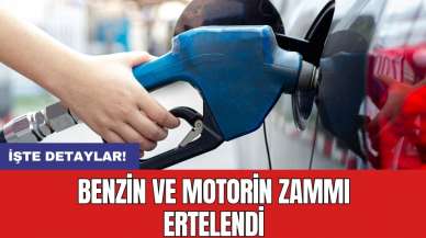 Benzin ve motorin zammı ertelendi