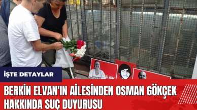 Berkin Elvan'ın ailesinden Osman Gökçek hakkında suç duyurusu