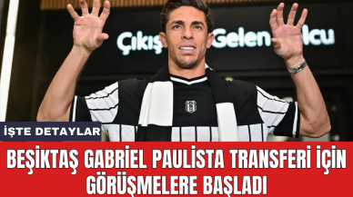 Beşiktaş Gabriel Paulista transferi için görüşmelere başladı