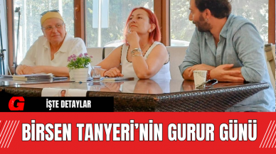 Birsen Tanyeri’nin Gurur Günü