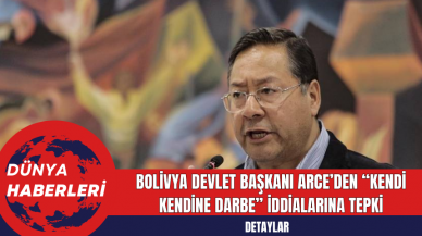 Bolivya Devlet Başkanı Arce’den Kendi Kendine Darbe İddialarına Tepki