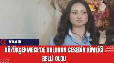 Büyükçekmece'de bulunan cesedin kimliği belli oldu