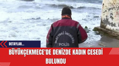 Büyükçekmece'de Denizde Kadın Cesedi Bulundu