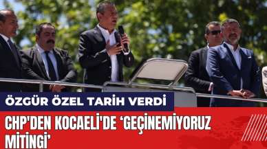 CHP'den Kocaeli'de Geçinemiyoruz Mitingi! Özgür Özel tarih verdi