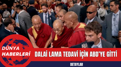 Dalai Lama Tedavi İçin ABD’ye Gitti