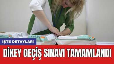 Dikey Geçiş Sınavı tamamlandı