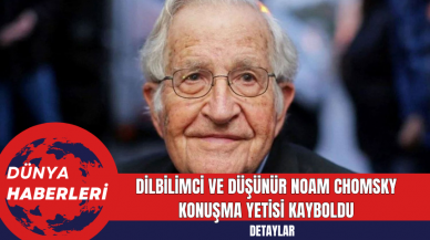 Dilbilimci ve Düşünür Noam Chomsky Konuşma Yetisi Kayboldu