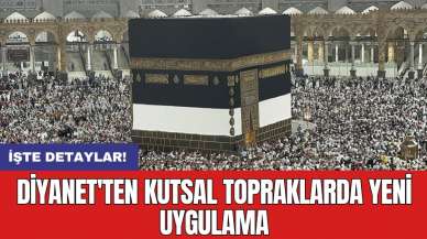 Diyanet'ten kutsal topraklarda yeni uygulama