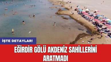 Eğirdir Gölü Akdeniz sahillerini aratmadı