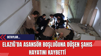 Elazığ’da Asansör Boşluğuna Düşen Şahıs Hayatını Kaybetti