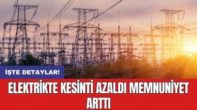 Elektrikte kesinti azaldı memnuniyet arttı