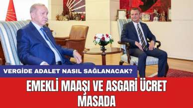 Emekli maaşı ve asgari ücret masada: Vergide adalet nasıl sağlanacak?