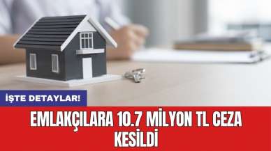 Emlakçılara 10.7 milyon TL ceza kesildi