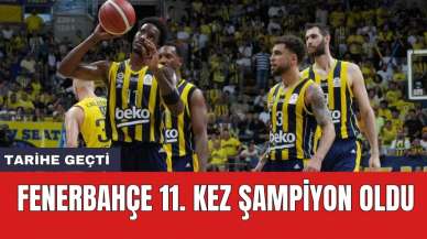 Fenerbahçe 11. kez şampiyon oldu