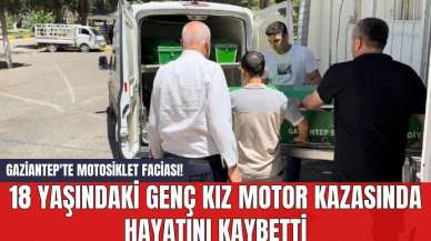 Gaziantep'te Motosiklet Faciası! 18 Yaşındaki Genç Kız Motor Kazasında Hayatını Kaybetti