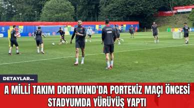 A Milli Takım Dortmund'da Portekiz Maçı Öncesi Stadyumda Yürüyüş Yaptı