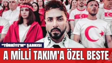 A Milli Takım'a Özel Beste: "Türkiye'm" Şarkısı