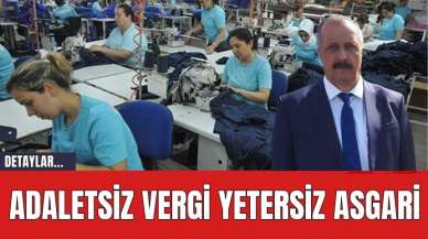 ADALETSİZ VERGİ YETERSİZ ASGARİ