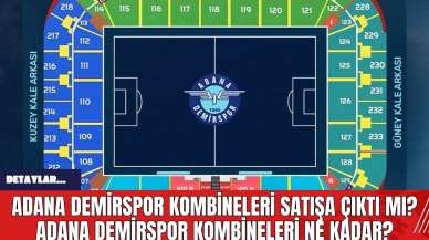 Adana Demirspor Kombineleri Satışa Çıktı mı? Adana Demirspor Kombineleri Ne Kadar?