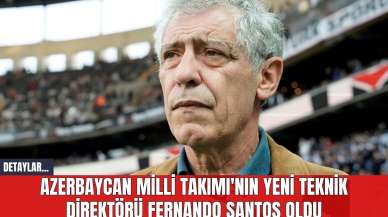 Azerbaycan Milli Takımı'nın Yeni Teknik Direktörü Fernando Santos Oldu