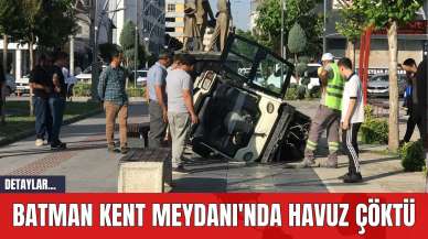 Batman Kent Meydanı'nda Havuz Çöktü