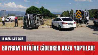 Bayram Tatiline Giderken Kaza Yaptılar! 18 Yaralı 3'ü Ağır