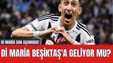 Di Maria Beşiktaş'a Geliyor mu? Di Maria Son Aşamada!