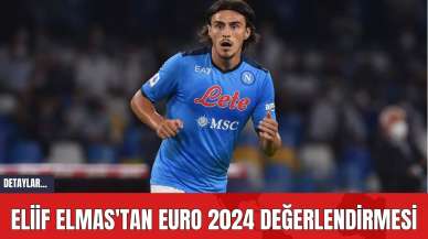 Eliif Elmas'tan EURO 2024 Değerlendirmesi