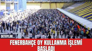 Fenerbahçe Oy Kullanma İşlemi Başladı