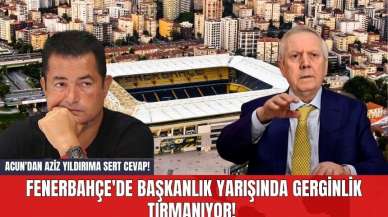 Fenerbahçe'de Başkanlık Yarışında Gerginlik Tırmanıyor! Acun'dan Aziz Yıldırıma Sert Cevap!