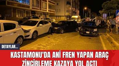 Kastamonu'da Ani Fren Yapan Araç Zincirleme Kazaya Yol Açtı