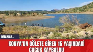 Konya'da Gölete Giren 15 Yaşındaki Çocuk Kayboldu