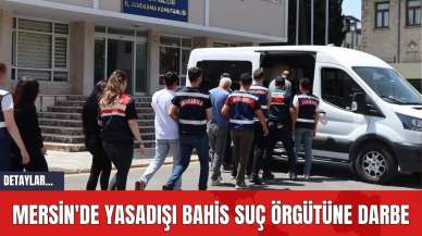 Mersin'de Yasadışı Bahis Suç Örgütüne Darbe