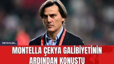 Montella Çekya galibiyetinin ardından konuştu