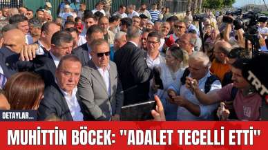 Muhittin Böcek: "Adalet Tecelli Etti"