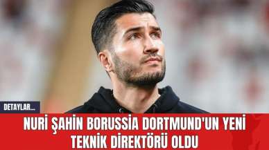 Nuri Şahin Borussia Dortmund'un yeni teknik direktörü oldu