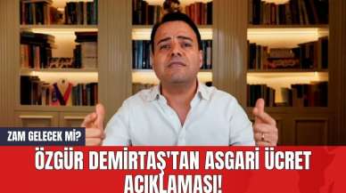 Özgür Demirtaş'tan Asgari Ücret Açıklaması! Zam Gelecek mi?