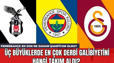 Üç büyüklerde en çok derbi galibiyetini hangi takım aldı? Fenerbahçe en son ne zaman şampiyon oldu?