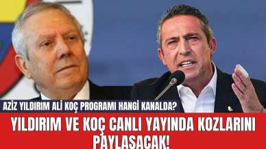 Aziz Yıldırım ve Ali Koç Canlı Yayında Kozlarını Paylaşacak! Aziz Yıldırım Ali Koç programı hangi kanalda? Saat Kaçta?